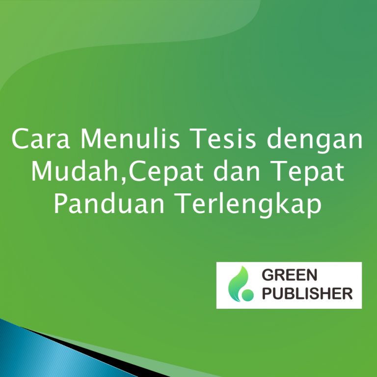 10 Cara Menulis Tesis dengan Mudah,Cepat dan Tepat Panduan Lengkap