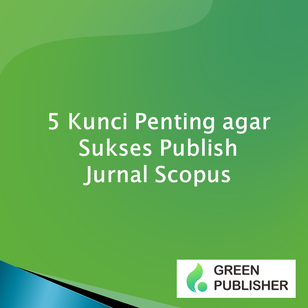 5 Tips Jurnal Terindeks Scopus, Sukses Publish Jurnal Internasional