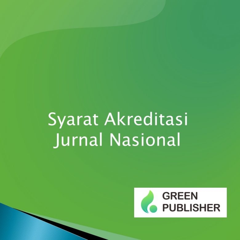 Syarat Akreditasi Jurnal Nasional - Greenpublisher.id