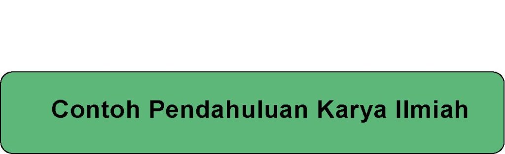  Contoh Pendahuluan Karya Ilmiah 