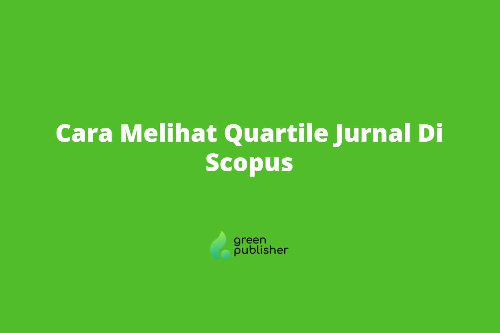 Cara Melihat Quartile Jurnal Di Scopus