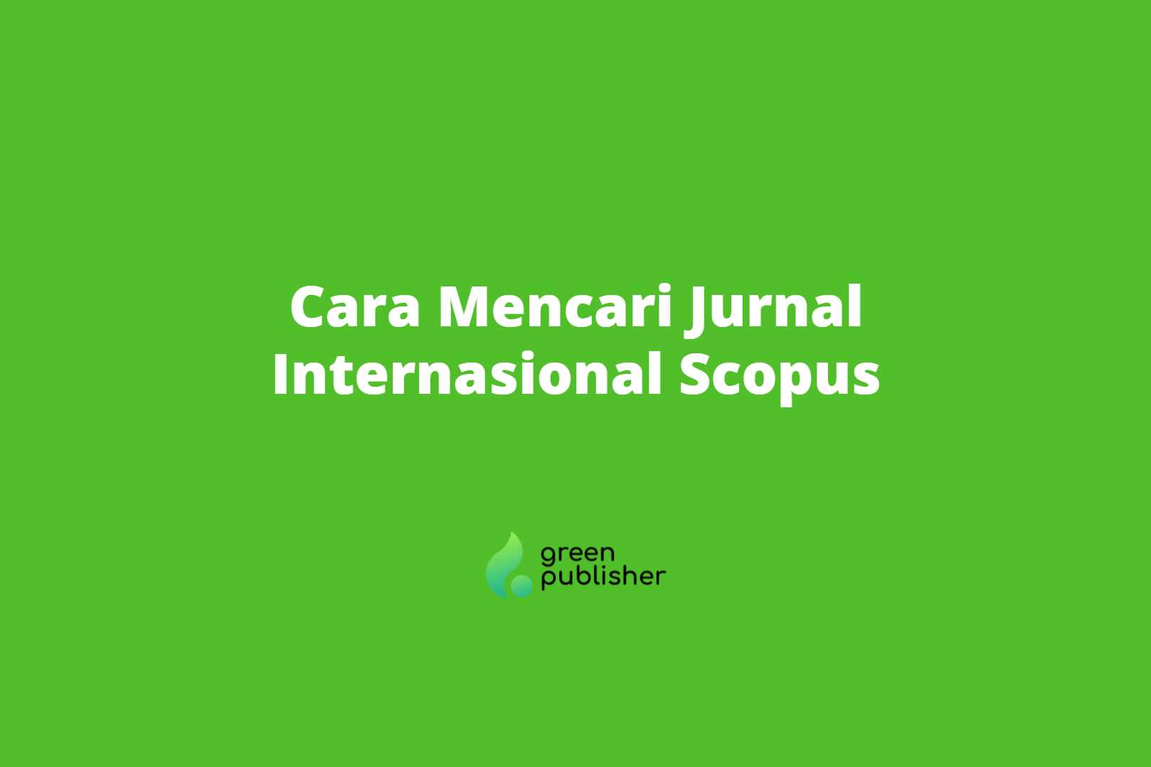 Cara Mencari Jurnal Internasional Terindeks Scopus