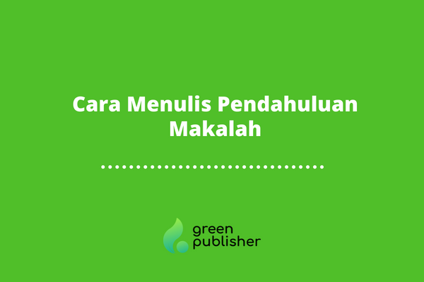 Cara Menulis Pendahuluan Makalah