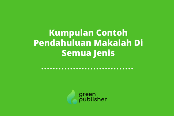 Kumpulan Contoh Pendahuluan Makalah Di Semua Jenis