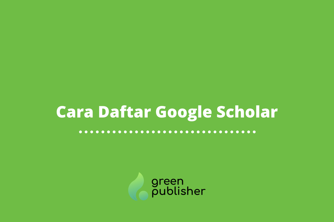 Cara Daftar Google Scholar