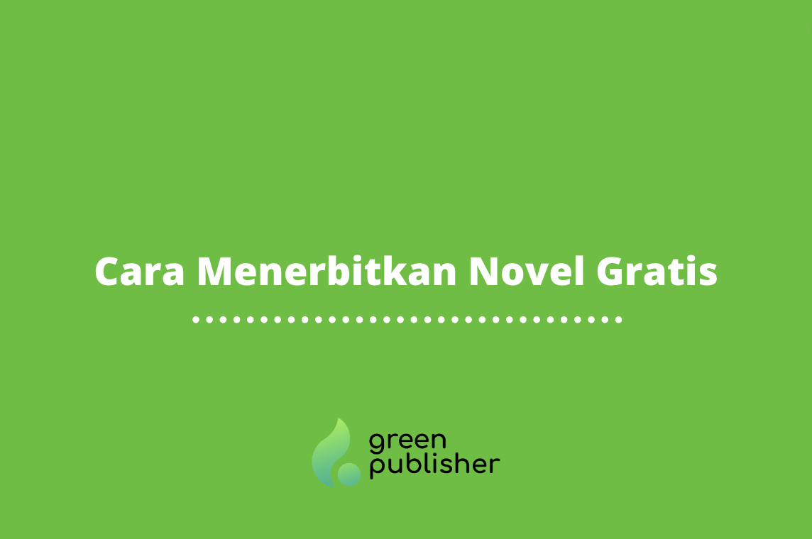 Cara Menerbitkan Novel Gratis