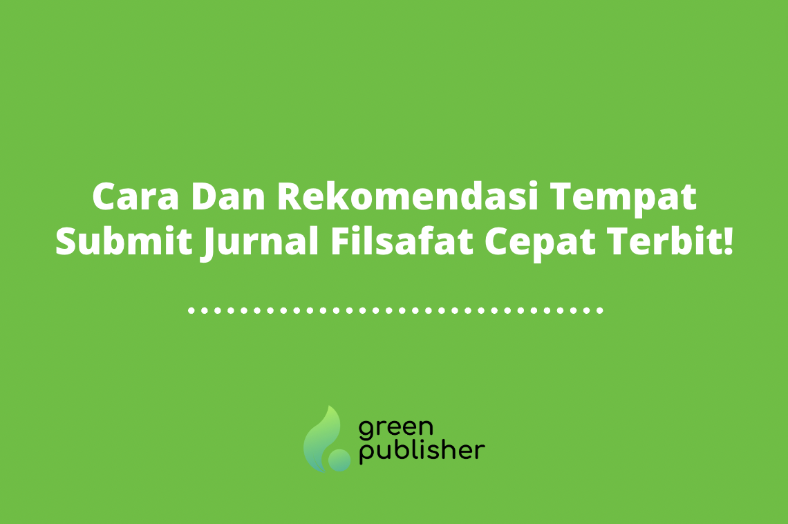 Cara Dan Rekomendasi Tempat Submit Jurnal Filsafat Cepat Terbit!