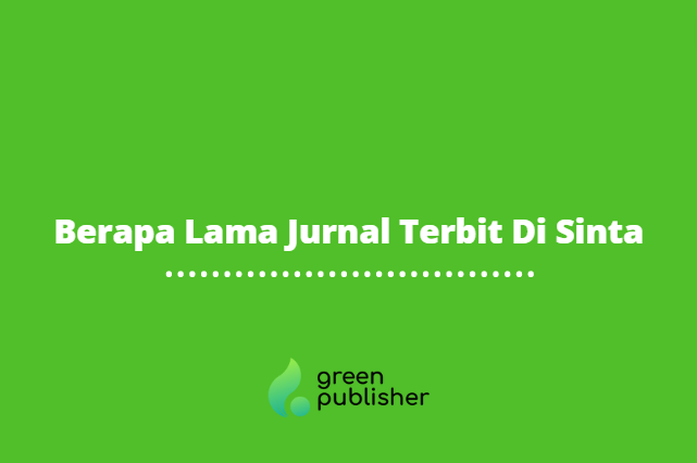 Berapa Lama Jurnal Terbit Di Sinta