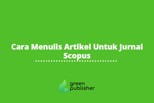 Cara Menulis Artikel Untuk Jurnal Scopus