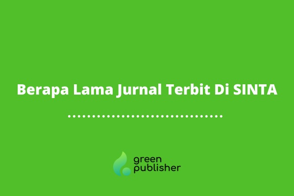 Berapa Lama Jurnal Terbit Di SINTA