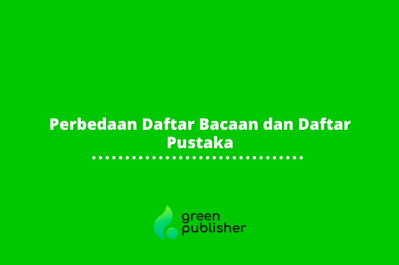 Perbedaan Daftar Bacaan dan Daftar Pustaka